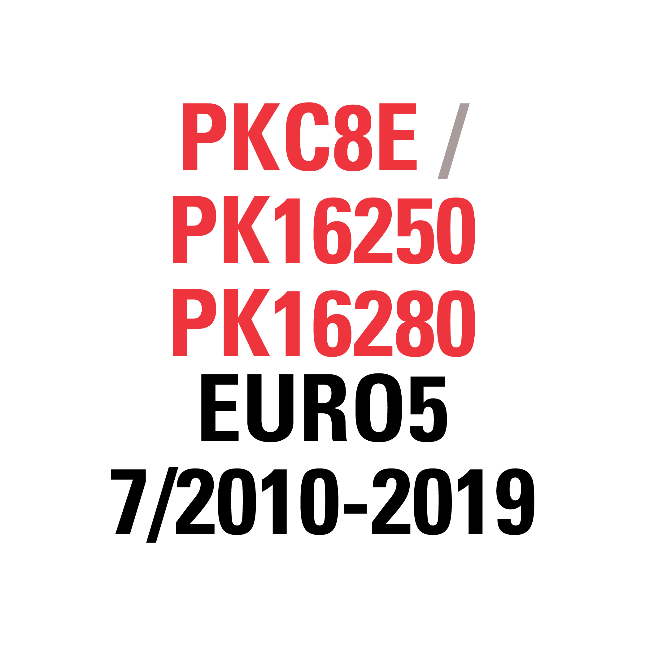 PKC8E PK16250 PK16280 PK17280 EURO5 7/2010-2019
